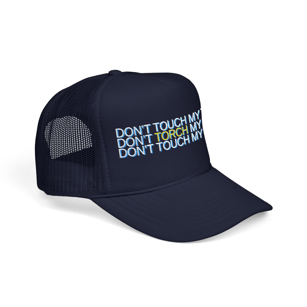 HAT - DON'T TOUCH / TORCH MY TILES - VARIOUS COLORS - embroidered trucker cap