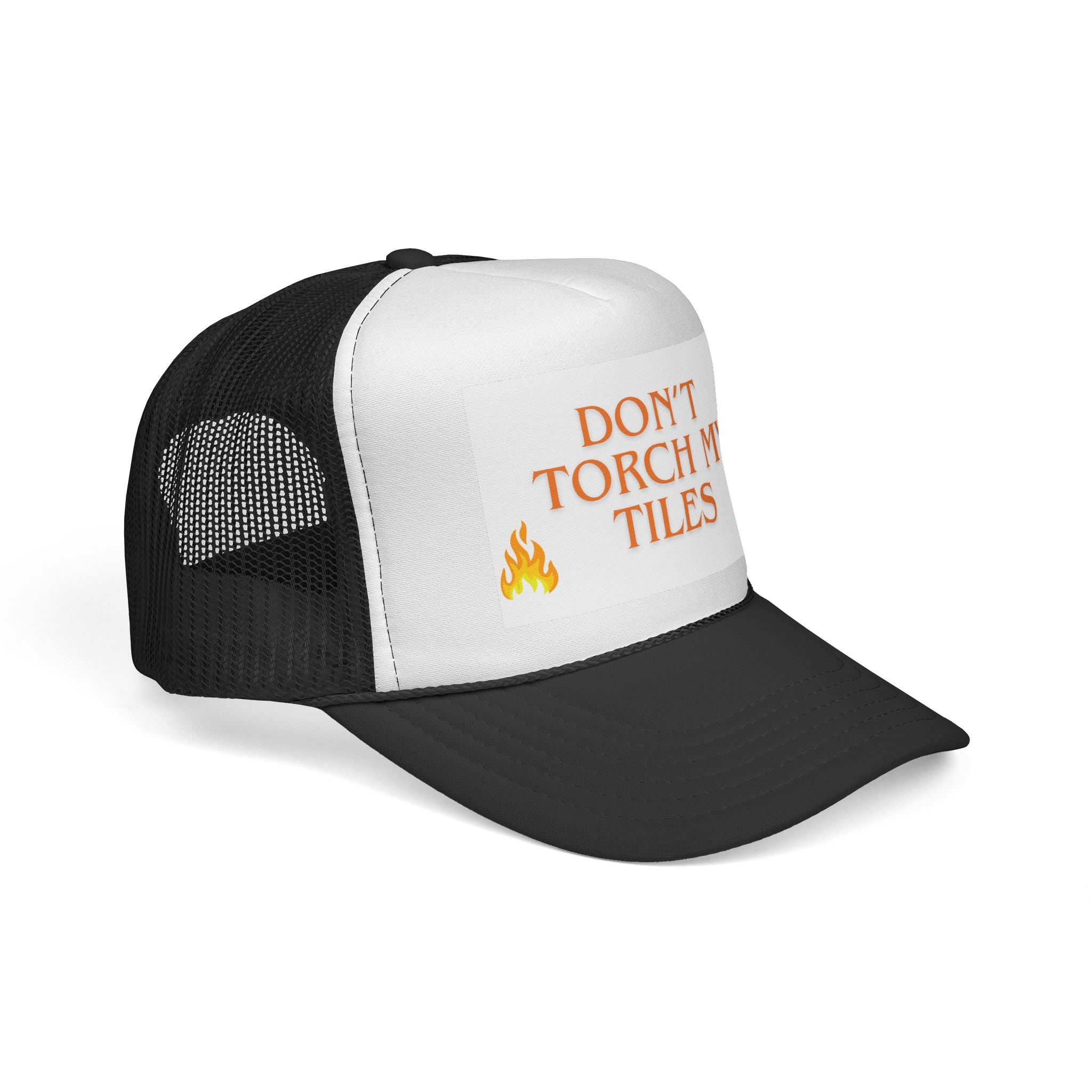 HAT - DON'T TORCH MY TILES - VARIOUS COLORS - trucker cap