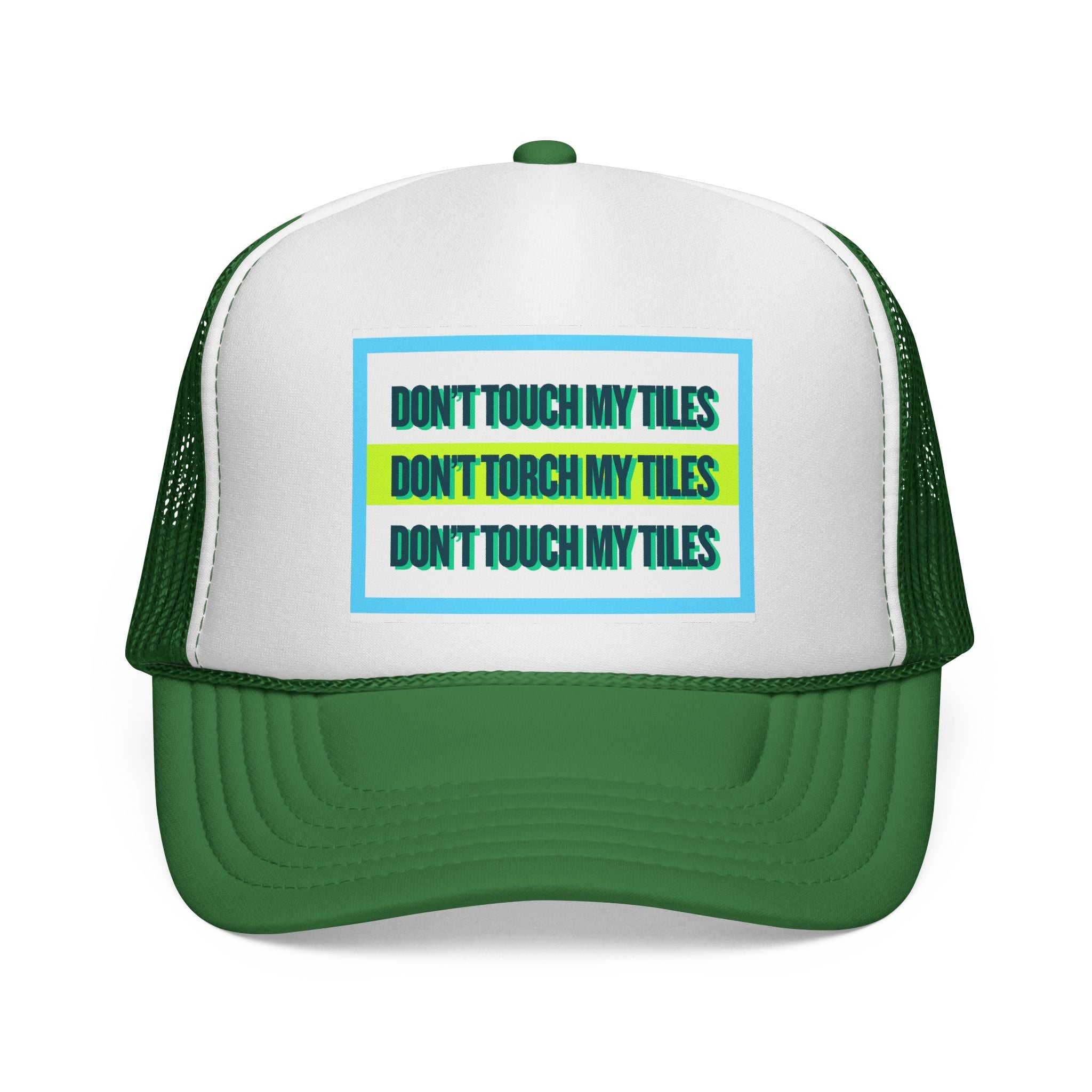 HAT - DON'T TOUCH / TORCH MY TILES w/ HIGHLIGHT - VARIOUS COLORS - trucker cap