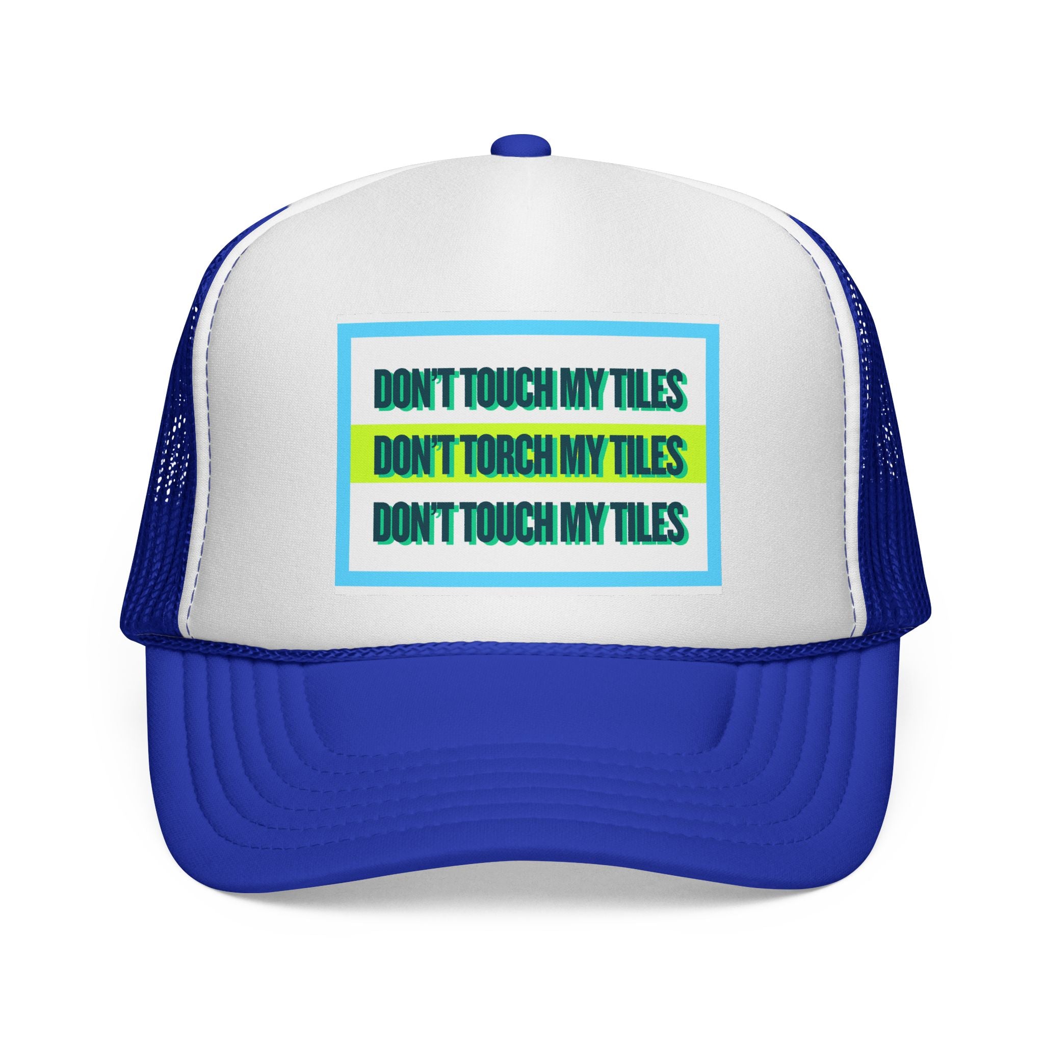 HAT - DON'T TOUCH / TORCH MY TILES w/ HIGHLIGHT - VARIOUS COLORS - trucker cap
