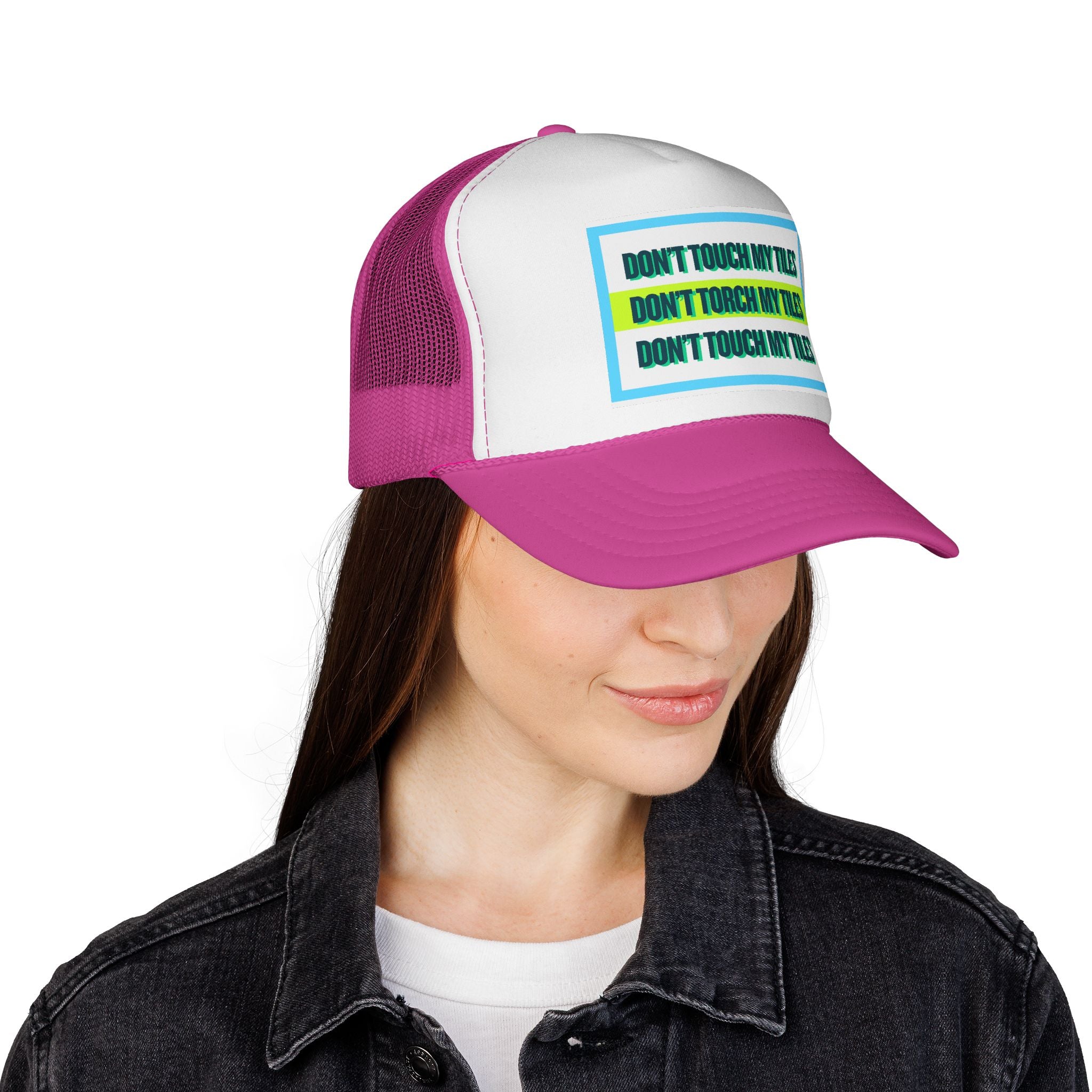 HAT - DON'T TOUCH / TORCH MY TILES w/ HIGHLIGHT - VARIOUS COLORS - trucker cap