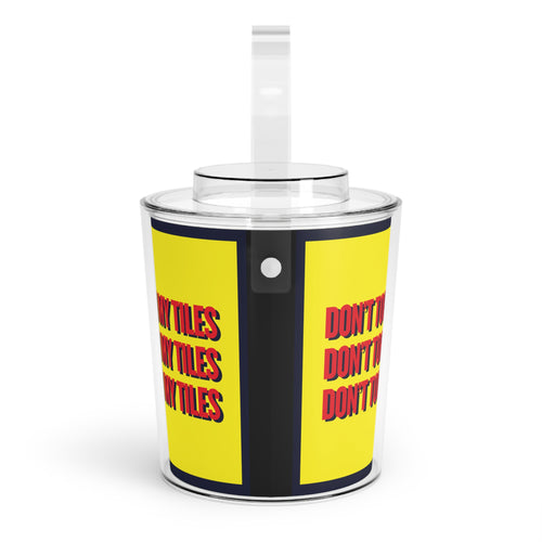 Chill Out Ice Bucket — DON'T TOUCH / TORCH MY TILES - Acrylic Ice Bucket with Tongs - yellow
