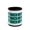 MUG - DON'T TOUCH / TORCH MY TILES - GREEN / BLACK ceramic coffee cup for mahjong enthusiasts (11oz/15oz)