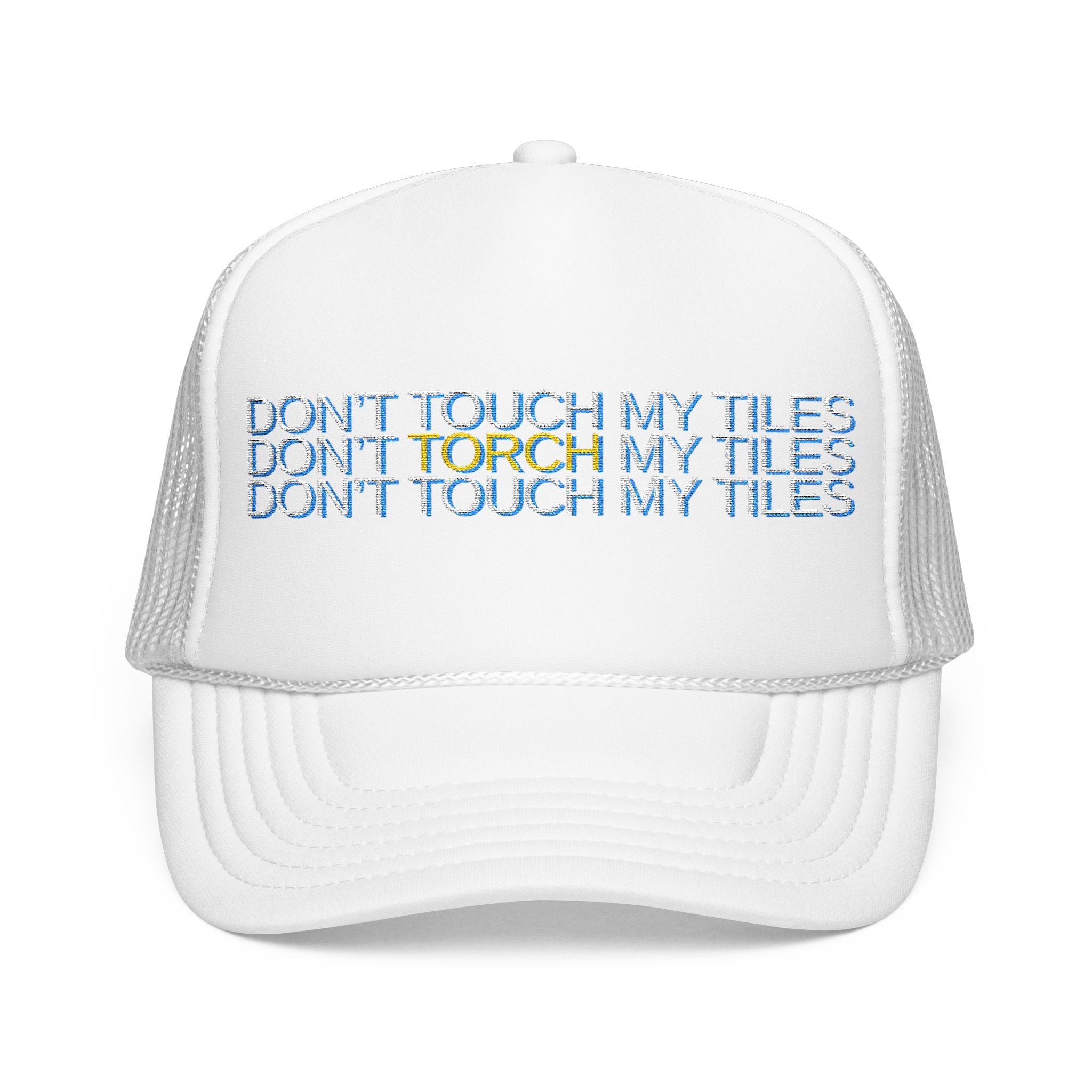 HAT - DON'T TOUCH / TORCH MY TILES - VARIOUS COLORS - embroidered trucker cap