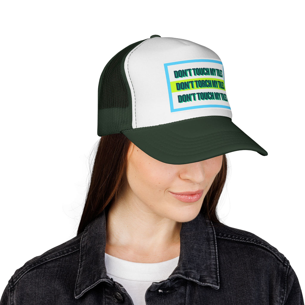 HAT - DON'T TOUCH / TORCH MY TILES w/ HIGHLIGHT - VARIOUS COLORS - trucker cap