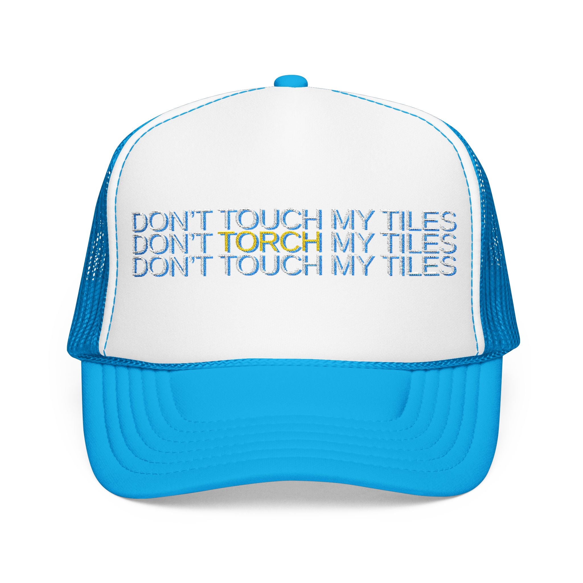 HAT - DON'T TOUCH / TORCH MY TILES - VARIOUS COLORS - embroidered trucker cap
