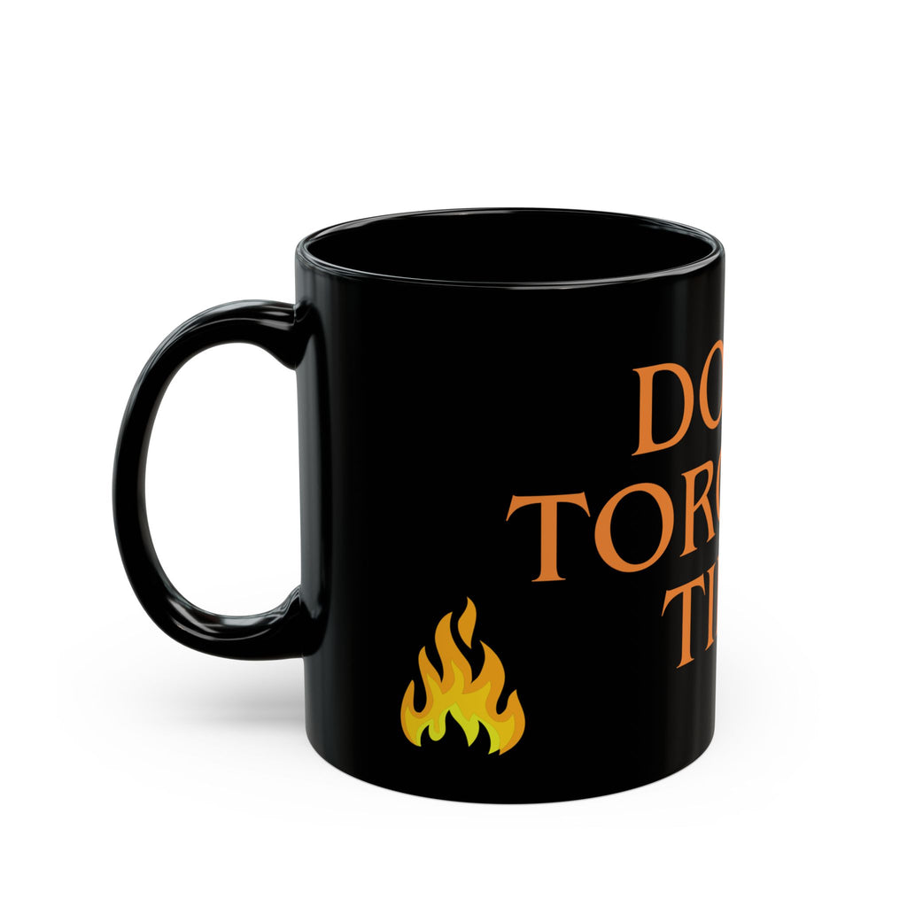 MUG - DON'T TORCH MY TILES - BLACK ceramic coffee Cup (11oz/15oz)