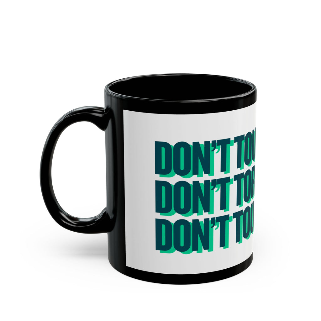 MUG - DON'T TOUCH / TORCH MY TILES - GREEN / BLACK ceramic coffee cup for mahjong enthusiasts (11oz/15oz)