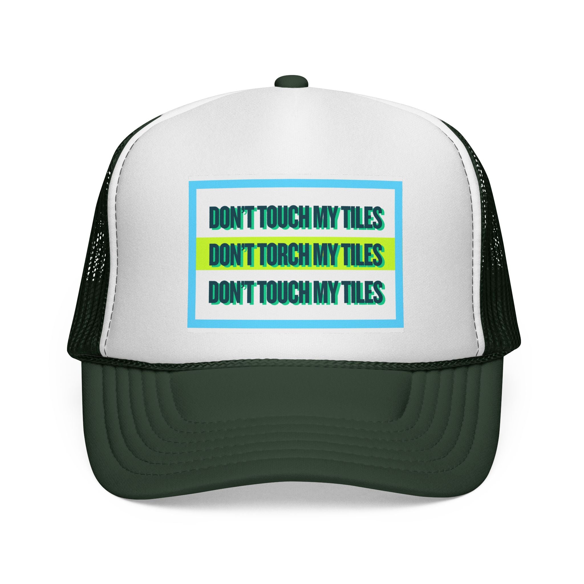 HAT - DON'T TOUCH / TORCH MY TILES w/ HIGHLIGHT - VARIOUS COLORS - trucker cap