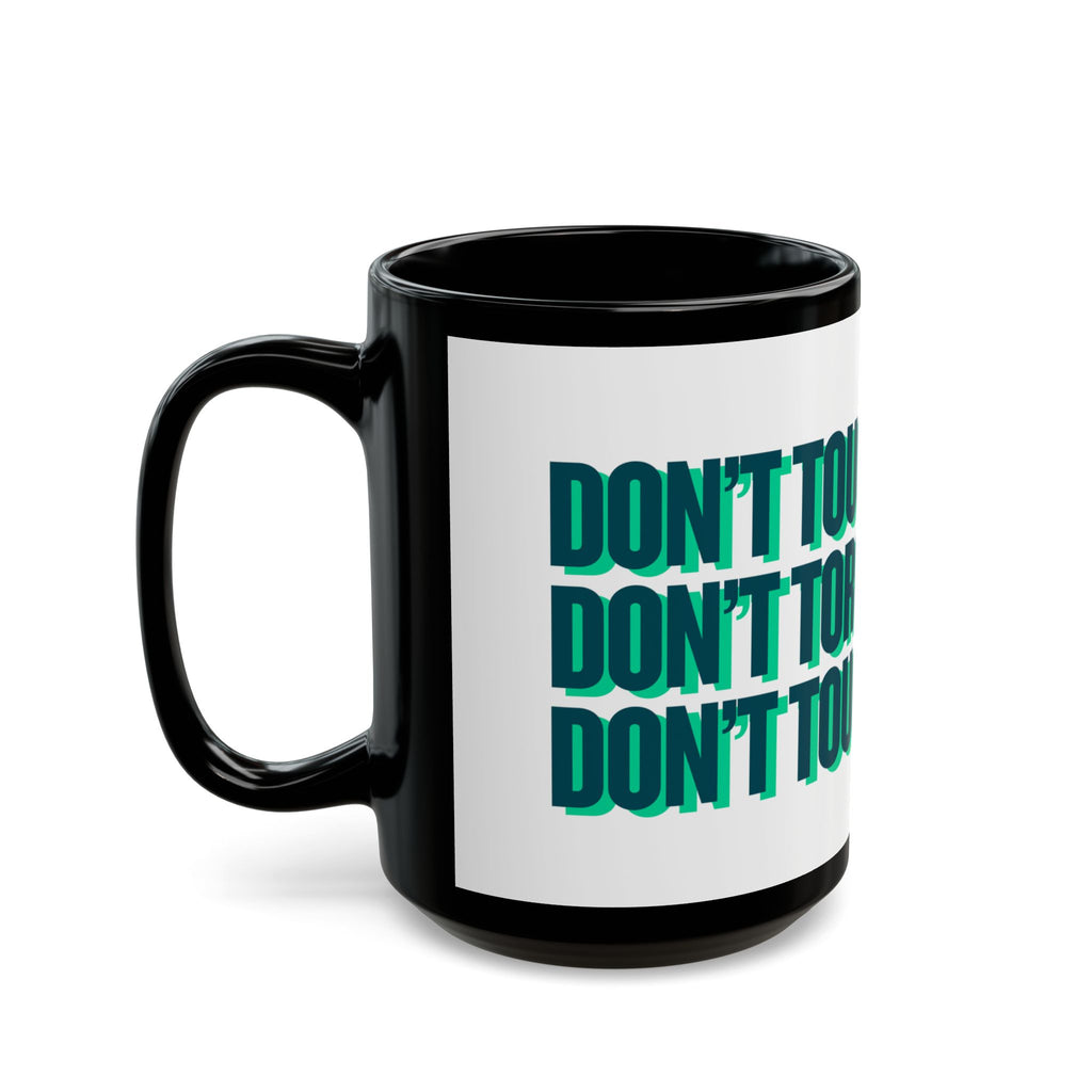 MUG - DON'T TOUCH / TORCH MY TILES - GREEN / BLACK ceramic coffee cup for mahjong enthusiasts (11oz/15oz)