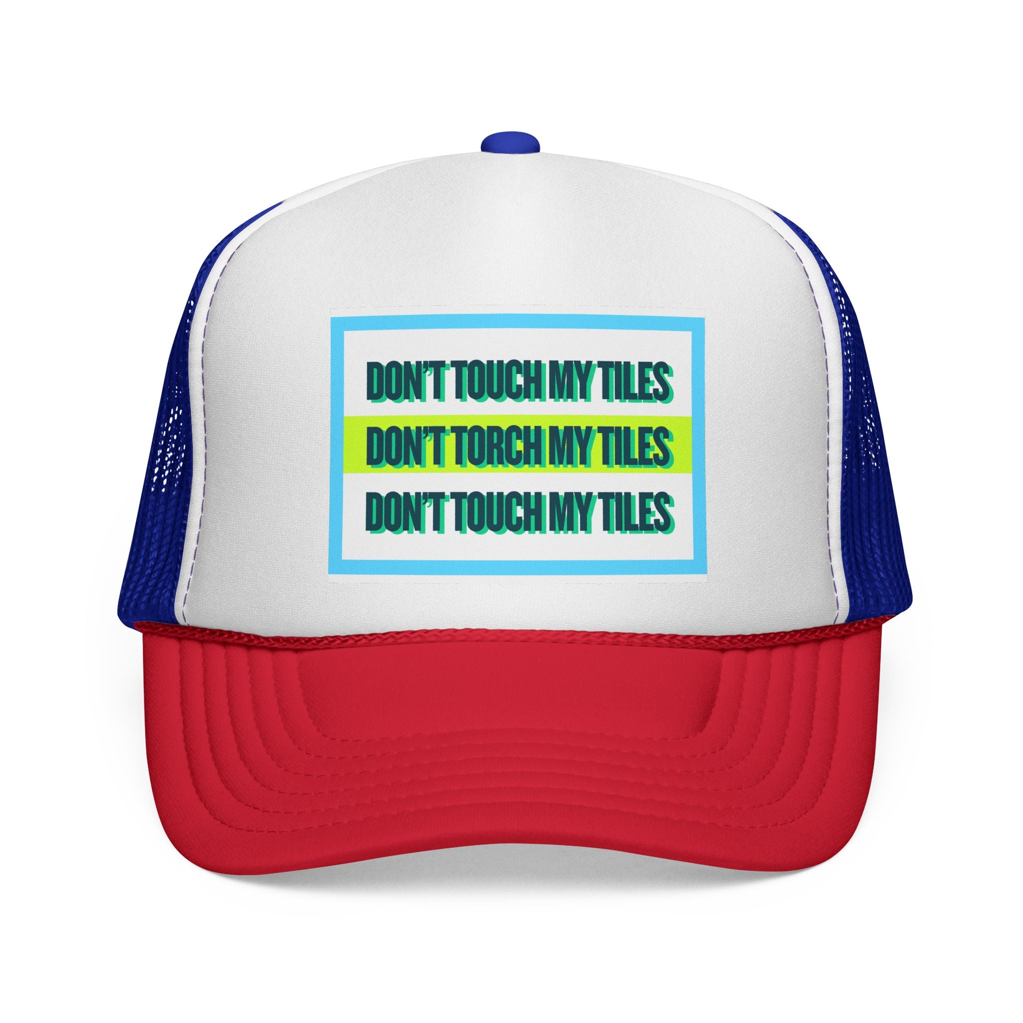 HAT - DON'T TOUCH / TORCH MY TILES w/ HIGHLIGHT - VARIOUS COLORS - trucker cap