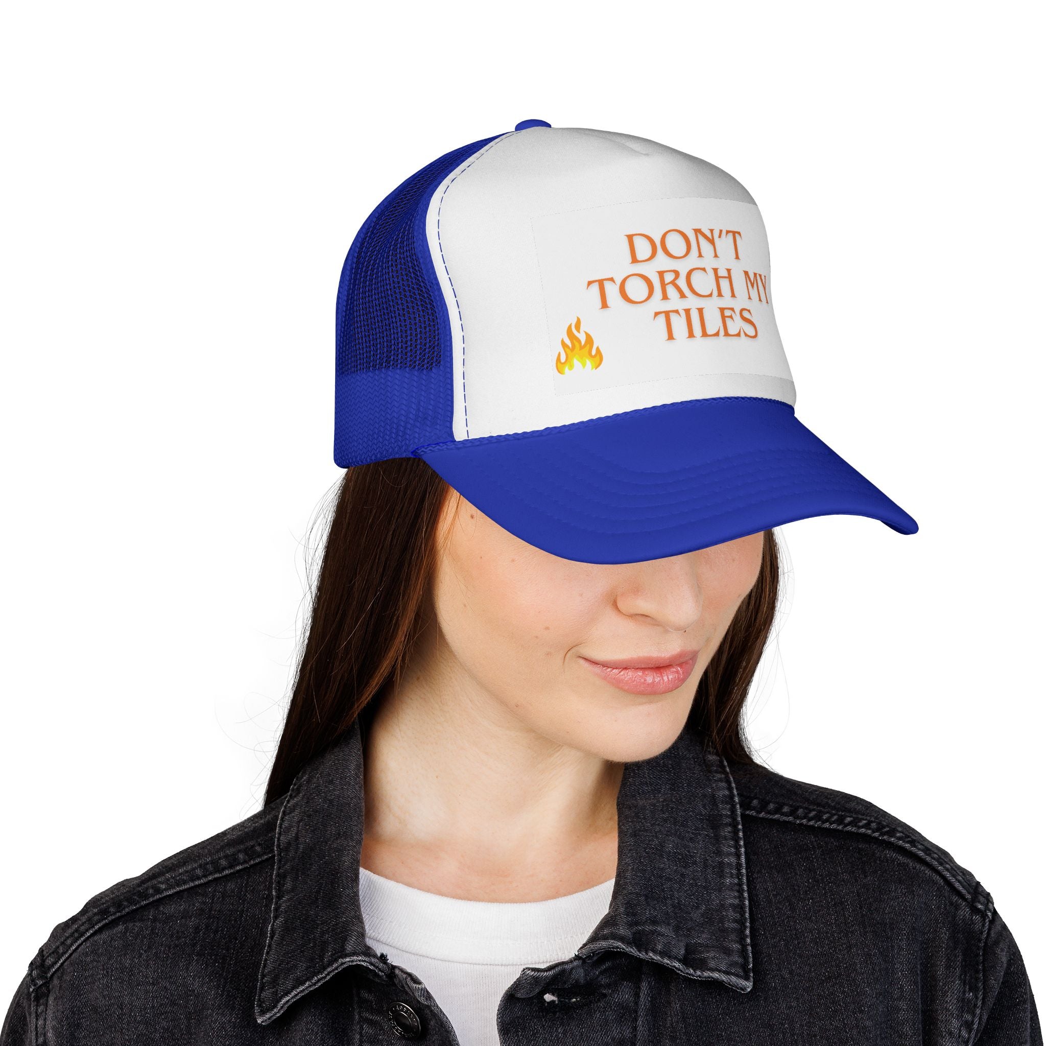 HAT - DON'T TORCH MY TILES - VARIOUS COLORS - trucker cap