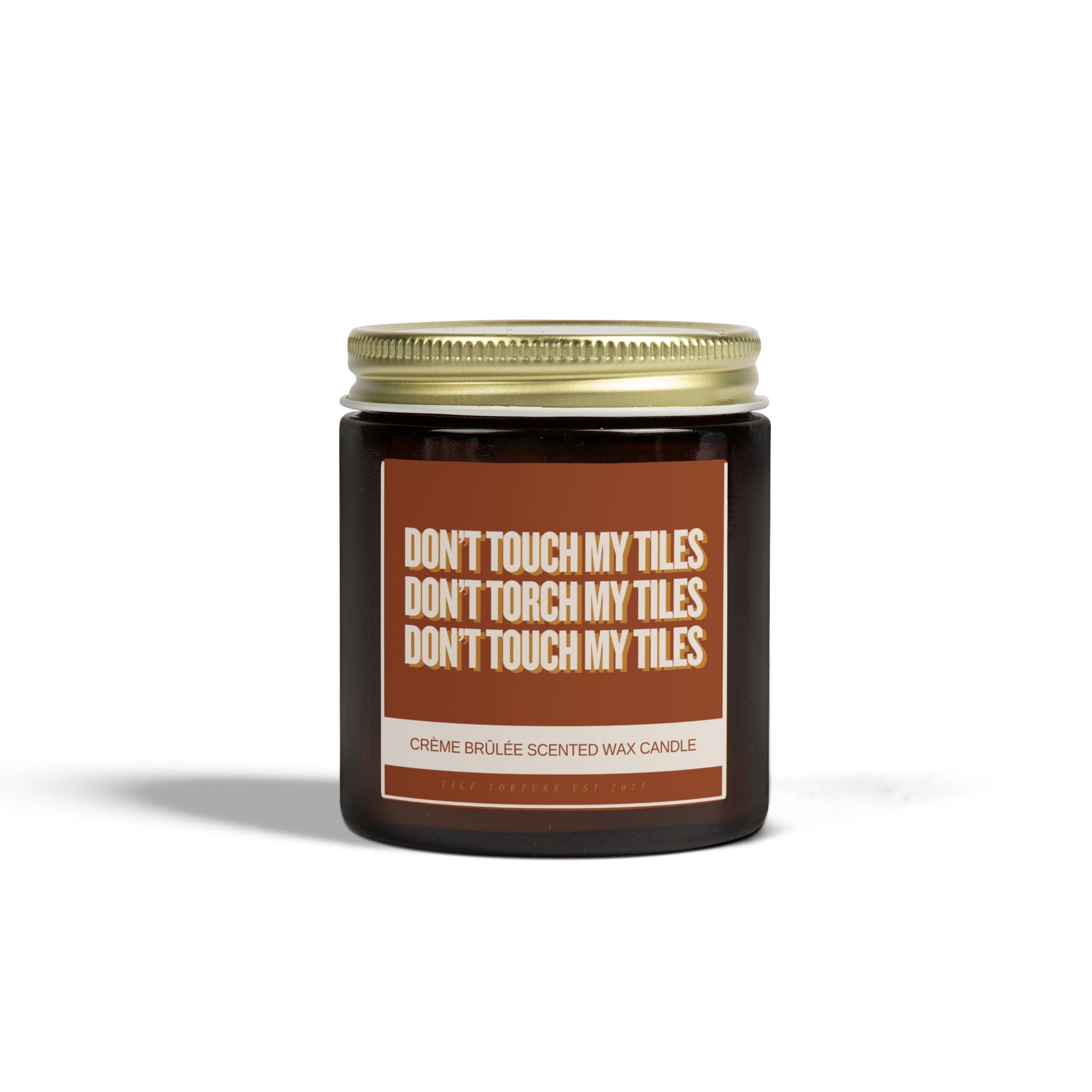 crème brûlée scented wax candle - DON'T TOUCH / TORCH MY TILES - BROWN