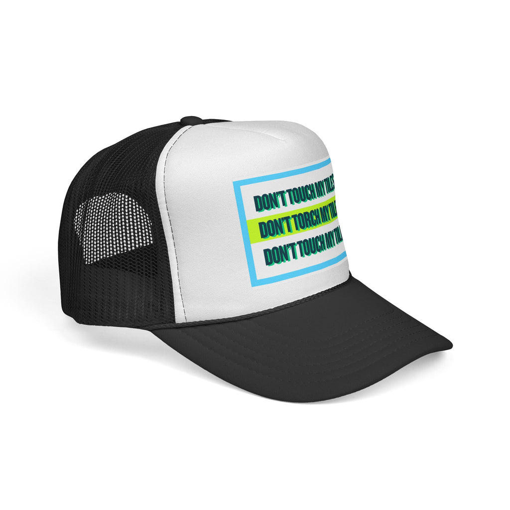 HAT - DON'T TOUCH / TORCH MY TILES w/ HIGHLIGHT - VARIOUS COLORS - trucker cap